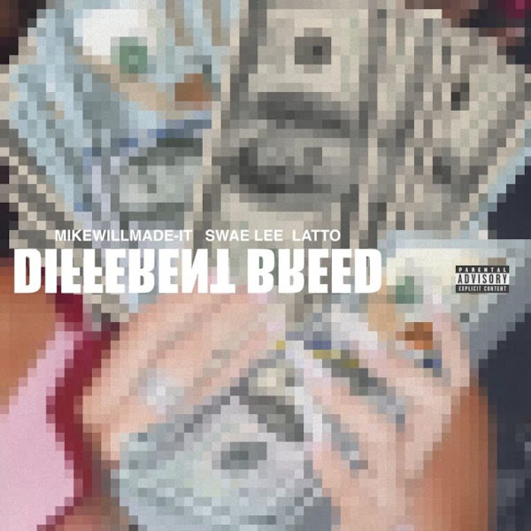 Different Breed: Mike WiLL Made-It's Fresh Drop Ft. Swae Lee, Latto
