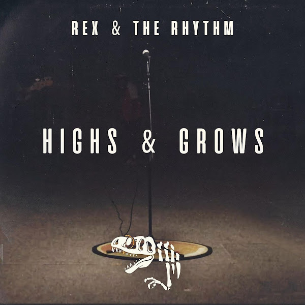 Rex & The Rhythm Unveils "Highs & Grows"