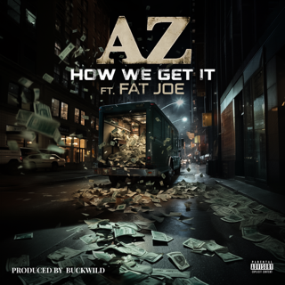 AZ Releases 'How We Get It' with Fat Joe from Upcoming Album 'Truth Be Told